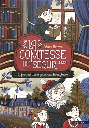 La comtesse de Ségur et moi : le journal d'une gouvernante anglaise - Mary Brown