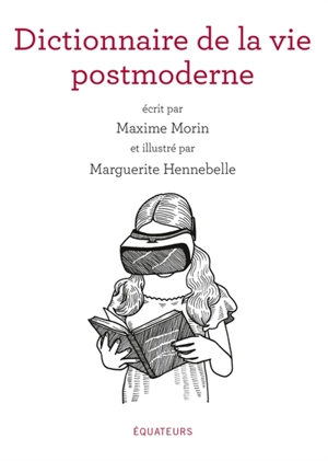 Dictionnaire de la vie postmoderne - Maxime Morin