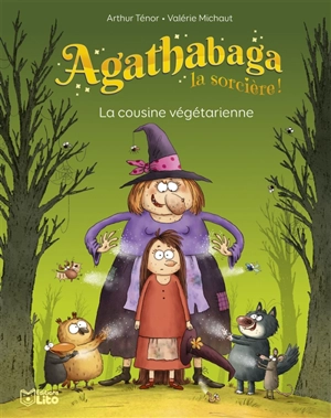 Agathabaga la sorcière !. Vol. 3. La cousine végétarienne - Arthur Ténor