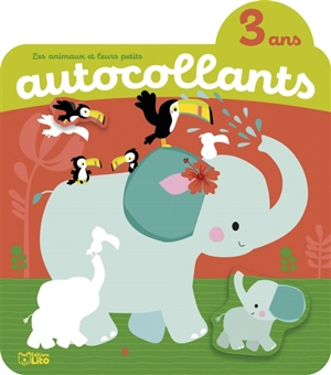 Les animaux et leurs petits, autocollants, 3 ans : les animaux sauvages : éléphants - Véronique Petit