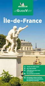Ile-de-France : 89 balades autour de Paris, de Chantilly à Fontainebleau, de Chartres à Provins - Manufacture française des pneumatiques Michelin