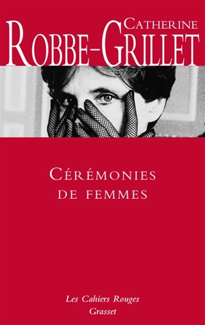 Cérémonies de femmes - Catherine Robbe-Grillet