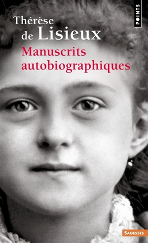 Manuscrits autobiographiques - Thérèse de l'Enfant-Jésus