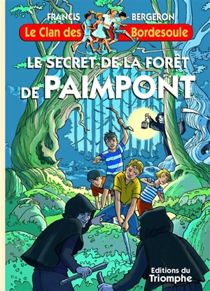 Le clan des Bordesoule. Vol. 38. Le secret de la forêt de Paimpont - Francis Bergeron