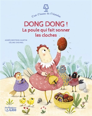 Dong-dong ! : la poule qui fait sonner les cloches - Agnès Bertron-Martin