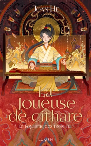 Le royaume des Trois. Vol. 1. La joueuse de cithare - Joan He