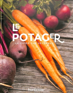 Le potager : le guide des végétaux - Guylaine Goulfier