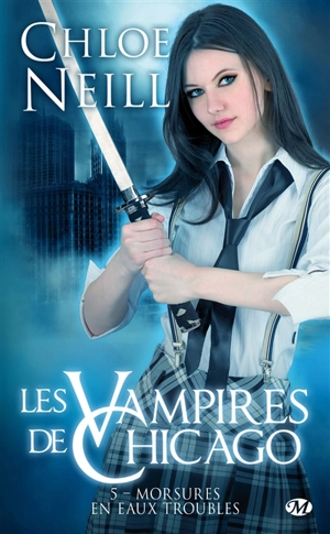 Les vampires de Chicago. Vol. 5. Morsures en eaux troubles - Chloe Neill