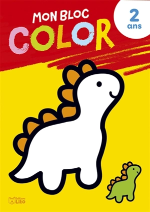 Mon bloc color 2 ans : le dinosaure - Marie-Hélène Grégoire