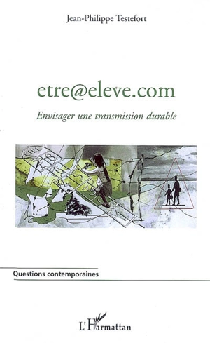 Etre@eleve.com : envisager une transmission durable - Jean-Philippe Testefort
