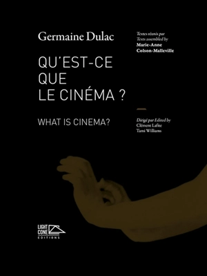 Qu'est-ce que le cinéma ?. What is cinema? - Germaine Dulac