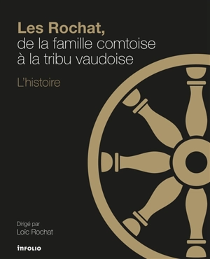 Les Rochat : de la famille comtoise à la tribu vaudoise : l'histoire