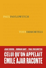 Tous immortels - Paul Pavlowitch