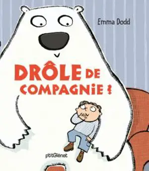 Drôle de compagnie ! - Emma Dodd