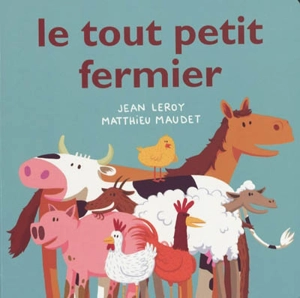 Le tout petit fermier - Jean Leroy