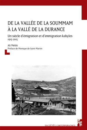 De la vallée de la Soummam à la vallée de la Durance : un siècle d'émigration et d'immigration kabyles : 1915-2015 - Ali Mekki