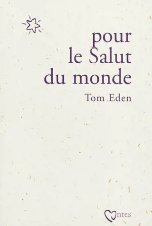 Pour le salut du monde - Tom Eden