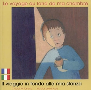 Le voyage au fond de ma chambre. Il viaggio in fondo alla mia stanza - Claudine Furlano