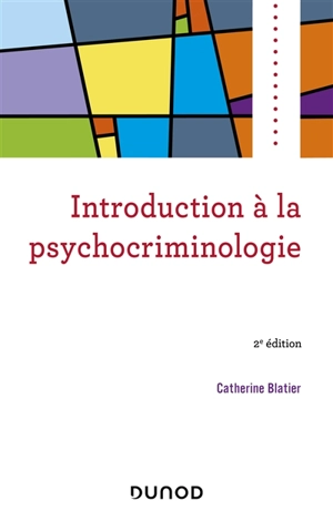 Introduction à la psychocriminologie - Catherine Blatier