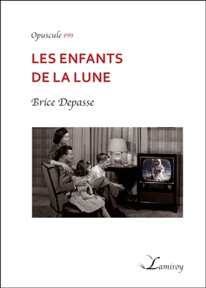 Les enfants de la lune - Brice Depasse