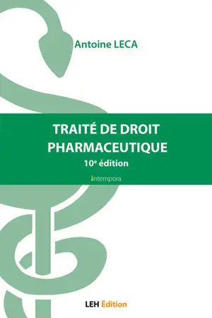 Traité de droit pharmaceutique - Antoine Leca