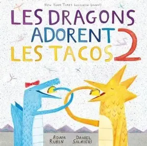 Les dragons adorent les tacos 2 - Adam Rubin