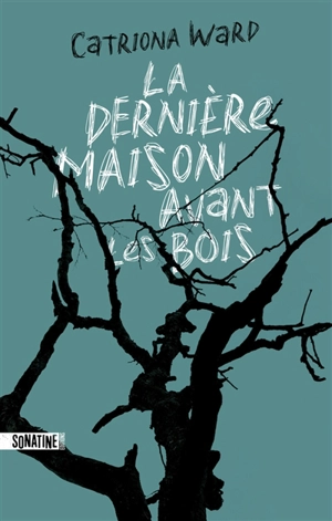 La dernière maison avant les bois - Catriona Ward