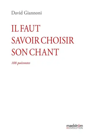 Il faut savoir choisir son chant : 108 poécontes - David Giannoni