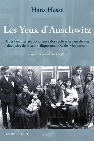 Les yeux d'Auschwitz : trois familles sinti victimes des recherches médicales dévoyées de la scientifique nazie Karin Magnussen - Hans Hesse
