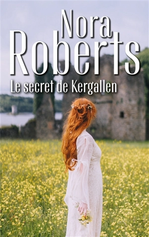 Le secret de Kergallen - Nora Roberts