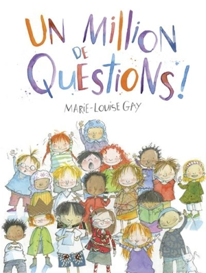 Un million de questions ! - Marie-Louise Gay