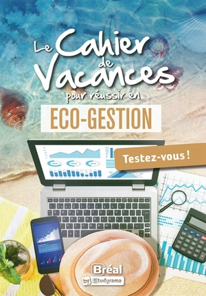 Le cahier de vacances pour réussir en éco-gestion : testez-vous ! - Françoise Ferré