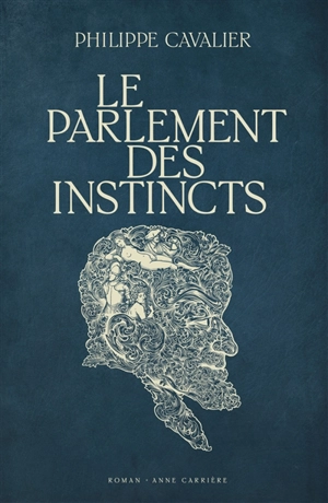 Le parlement des instincts - Philippe Cavalier