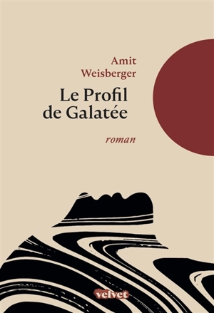 Le profil de Galatée - Amit Weisberger