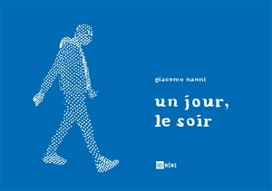 Un jour, le soir - Giacomo Nanni