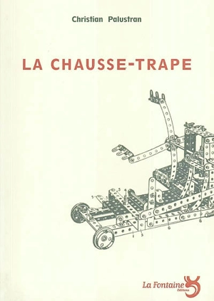 La chausse-trape - Christian Palustran