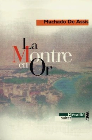 La montre en or : et autres contes - Machado de Assis