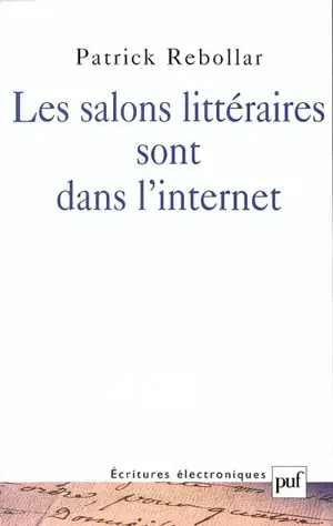 Les salons littéraires sont dans l'Internet - Patrick Rebollar