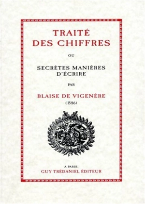 Traité des chiffres ou Secrètes manières d'écrire - Blaise de Vigenère