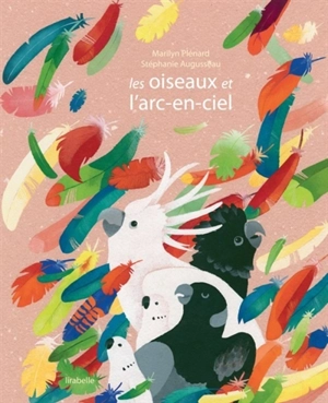 Les oiseaux et l'arc-en-ciel - Marilyn Plénard