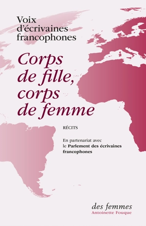 Corps de fille, corps de femme : récits - Voix d'écrivaines francophones