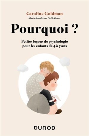 Pourquoi ? : petites leçons de psychologie pour les enfants de 4 à 7 ans - Caroline Goldman