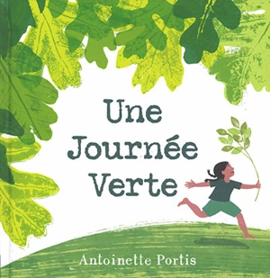 Une journée verte - Antoinette Portis