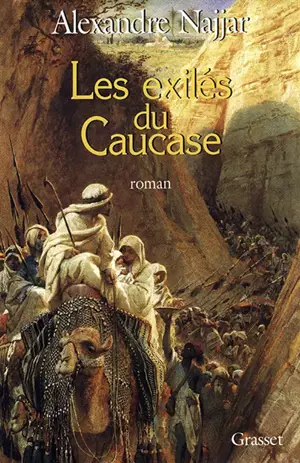 Les exilés du Caucase - Alexandre Najjar