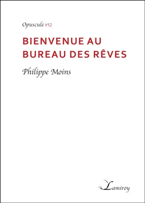 Bienvenue au bureau des rêves - Philippe Moins