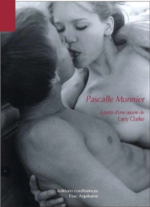 De l'art de chasser au moyen des oiseaux : à partir d'une oeuvre de Larry Clark - Pascalle Monnier