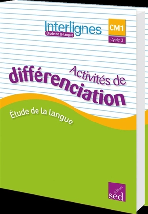 Interlignes CM1, cycle 3 : classeur d'activités de différenciation - Christine Garcia-Madon