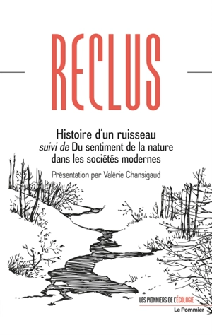 Histoire d'un ruisseau. Du sentiment de la nature dans les sociétés modernes - Elisée Reclus