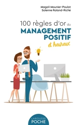 100 règles d'or du management positif et heureux - Magali Mounier-Poulat