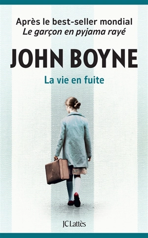 La vie en fuite - John Boyne